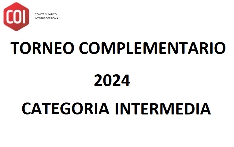 TORNEO COMPLEMENTARIO 2024 CATEGORIA INTERMEDIA